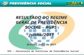 1 RESULTADO DO REGIME GERAL DE PREVIDÊNCIA SOCIAL – RGPS Junho/2011 Brasília, julho de 2011 SPS – Secretaria de Políticas de Previdência Social.