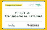 Portal da Transparência Estadual. Instituído pelo Decreto Estadual nº 57.500, de 8 de novembro de 2011 Disponibilizado em 15 de janeiro de 2012.