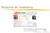 Prof. Msc. Maiko Arantes –  Pesquisa de marketing Prof. Maiko Galdino Arantes .