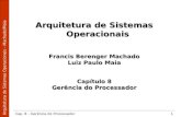 Arquitetura de Sistemas Operacionais â€“ Machado/Maia Cap. 8 â€“ Gerncia do Processador1 Arquitetura de Sistemas Operacionais Francis Berenger Machado Luiz