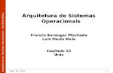 Arquitetura de Sistemas Operacionais â€“ Machado/Maia Cap. 15 - Unix1 Arquitetura de Sistemas Operacionais Francis Berenger Machado Luiz Paulo Maia Cap­tulo