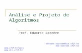 Análise e Projeto de Algoritmos Prof. Eduardo Barrére eduardo.barrere@ice.ufjf.br   .