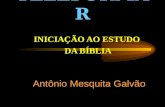 TELEFORMAR INICIAÇÃO AO ESTUDO DA BÍBLIA Antônio Mesquita Galvão.