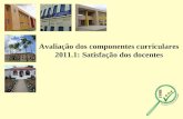 Avaliação dos componentes curriculares 2011.1: Satisfação dos docentes.