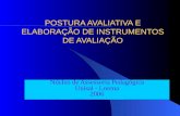 POSTURA AVALIATIVA E ELABORAÇÃO DE INSTRUMENTOS DE AVALIAÇÃO Núcleo de Assessoria Pedagógica Unisal - Lorena 2006.