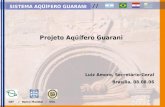 GEF / Banco Mundial / OEA Projeto Aqüífero Guarani Luiz Amore, Secretário-Geral Brasília, 08.08.06 SISTEMA AQÜÍFERO GUARANI.