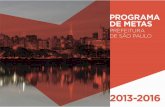 É a consolidação do Programa de Governo Um Tempo Novo Para São Paulo, escolhido pelas urnas em 2012. Abrange os principais compromissos estabelecidos.