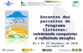 Encontro dos parceiros do Programa Cisternas: celebrando conquistas e refletindo desafios 02 e 03 de dezembro de 2010 Salvador-BA.
