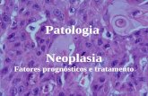 Patologia Neoplasia Fatores prognósticos e tratamento.