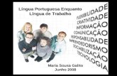 Língua Portuguesa Enquanto Língua de Trabalho Maria Sousa Galito Junho 2008.