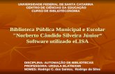 Biblioteca Pública Municipal e Escolar "Norberto Cândido Silveira Júnior Software utilizado eLISA UNIVERSIDADE FEDERAL DE SANTA CATARINA CENTRO DE CIÊNCIAS.