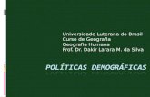 Universidade Luterana do Brasil Curso de Geografia Geografia Humana Prof. Dr. Dakir Larara M. da Silva.