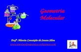 Geometria Molecular Profª. Marcia Conceição de Souza Silva .