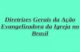 Diretrizes Gerais da Ação Evangelizadora da Igreja no Brasil.
