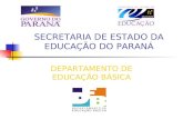 SECRETARIA DE ESTADO DA EDUCAÇÃO DO PARANÁ DEPARTAMENTO DE EDUCAÇÃO BÁSICA.