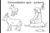 Comunidades agro - pastoris. H cerca de 15 mil anos, o clima da Terra mudou