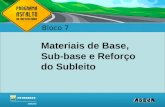 ASFALTOS Associação Brasileira das Empresas Distribuidoras de Asfaltos Bloco 7 Materiais de Base, Sub-base e Reforço do Subleito.