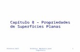 Prentice HallEstática: Mecânica para Engenharia1 Capítulo 8 – Propriedades de Superfícies Planas.