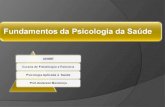 Fundamentos da Psicologia da Saúde UNIME Cursos de Fisioterapia e FarmáciaPsicologia Aplicada à Saúde Prof. Anderson Mendonça.