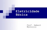 Prof. Hebert Monteiro Eletricidade Básica. O átomo durante muito tempo foi considerado a menor partícula formadora dos elementos químicos, sendo assim: