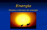 Energia Energia Fontes e formas de energia. Energia está em tudo que nos rodeia! Nestas situações associa-se energia à saúde ou à atividade. Vou dormir.