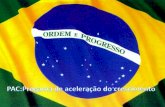 O Programa de Aceleração do Crescimento (mais conhecido como PAC), lançado em 28 de janeiro de 2007,é um programa do governo federal Brasileiro que engloba.