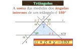 Triângulos A soma das medidas dos ângulos internos de um triângulo é 180° r s//r t ( ( ) ( (