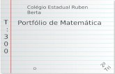 Portfólio de Matemática D Colégio Estadual Ruben Berta T : 3 0 0 2 º T r i.