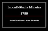 Inconfidência Mineira 1789 Samara Teixeira Cimini Rezende.