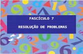 FASCÍCULO 7 RESOLUÇÃO DE PROBLEMAS. RESOLUÇÃO DE PROBLEMAS: O LADO LÚDICO DO ENSINO DA MATEMÁTICA A resolução de problemas como finalidade do ensino da.