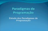 Estudo dos Paradigmas de Programação. Introdução Os paradigmas de programação não são exclusivos, mas reflectem ênfases diferentes de linguagens de programadores.