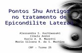 Pontos Shu Antigos no tratamento de Epicondilite Lateral Alessandra S. Kachiwasaki Cibele André Karla A. B. Mazetti Maria Silvana R. da S. Martins CBF.