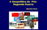 A Geopolítica do Pós- Segunda Guerra Mauricio Serra.