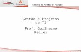 Análise de Pontos de Função Gestão e Projetos de TI Prof. Guilherme Keller.