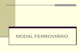MODAL FERROVIÁRIO. III - MODAL FERROVIÁRIO, RODOVIÁRIO, AEROVIÁRIO E DUTOVIÁRIO 2 MODAL FERROVIÁRIO Evolução Histórica A revolução industrial provocou.