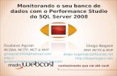 Monitorando o seu banco de dados com o Performance Studio do SQL Server 2008 Diego Nogare MSP, MCTS & MVP diego.nogare@codificando.net