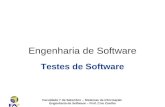 Faculdade 7 de Setembro – Sistemas de Informação Engenharia de Software – Prof. Ciro Coelho Engenharia de Software Testes de Software.