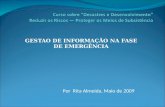 GESTAO DE INFORMAÇÃO NA FASE DE EMERGÊNCIA Por Rita Almeida, Maio de 2009.