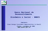 Banco Nacional de Desenvolvimento Econômico e Social - BNDES Econômico e Social - BNDESSeminário Clean Energy Investment Opportunities in Brazil Firjan,