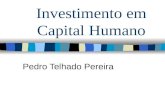 Investimento em Capital Humano Pedro Telhado Pereira