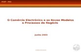 O Comércio Electrónico e os Novos Modelos e Processos de Negócio Junho 2003 Anabela Gonçalves FEUP - MGI.