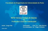 Faculdade de Engenharia da Universidade do Porto Autor: Jorge Rei Orientador : Prof. Dr. João Barros Co-orientador: Dr. Tiago Vinhoza Julho 2010 RFID Versus.