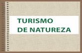 Definição do sector de Turismo de Natureza Motivação principal –Viver experiências de grande valor simbólico, interagir e usufruir da Natureza Actividade.