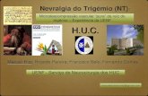 Microdescompressão vascular pura da raíz do trigémio – Experiência da UENF Manuel Rito; Ricardo Pereira; Francisco Belo; Fernando Gomes Nevralgia do Trigémio.