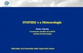 Instituto de Meteorologia INSPIRE e a Meteorologia Pedro Viterbo Coordenador científico da landSAF Instituto de Meteorologia ESIG 2006, 15-17 November.