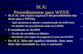 SLX: Procedimentos para WFSX SLX (SL with eXplicit negation) é um procedimento top- down para a WFSXp –Aqui apresenta-se apenas a caracterização de AND-trees.