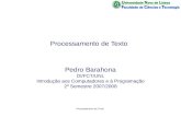 Processamento de Texto Pedro Barahona DI/FCT/UNL Introdução aos Computadores e à Programação 2º Semestre 2007/2008.