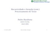 21 Abril de 2005Recursividade e Iteração1 Recursividade e Iteração (cont.) Processamento de Texto Pedro Barahona DI/FCT/UNL Abril 2005.