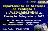 Departamento de Sistemas de Produção e Sustentabilidade Sistema Agropecuário de Produção Integrada – SAPI 21/01/2014São Paulo (SP), Felipe José de Carvalho.