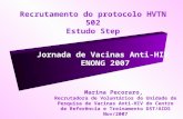 Recrutamento do protocolo HVTN 502 Estudo Step Marina Pecoraro, Recrutadora de Voluntários da Unidade de Pesquisa de Vacinas Anti-HIV do Centro de Referência.